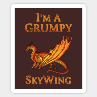 I'm a Grumpy SkyWing Sticker